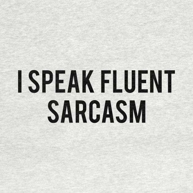 I speak fluent sarcasm by Vintage Dream